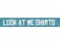 Look At Me Shirts Coupon Codes July 2025