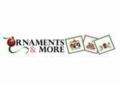 Ornaments & More Coupon Codes February 2022