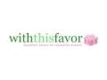 With This Favor Coupon Codes April 2024
